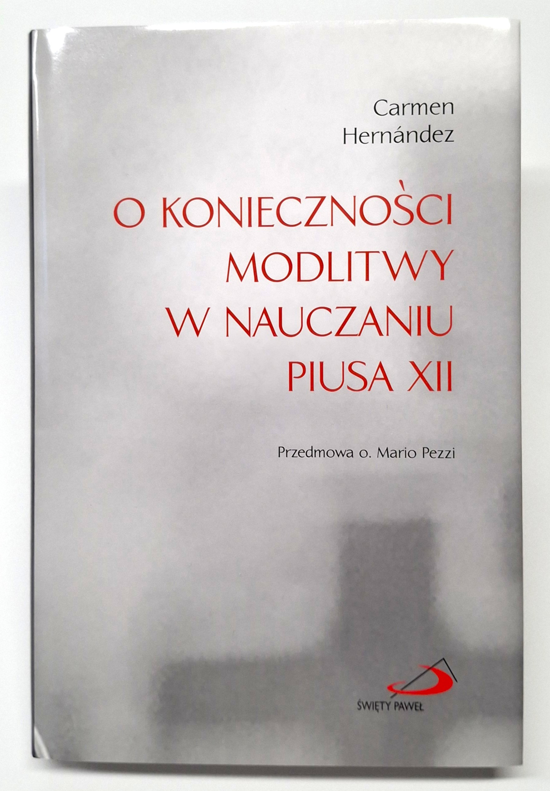 O konieczności modlitwy w nauczaniu Piusa XII - Carmen Hernández