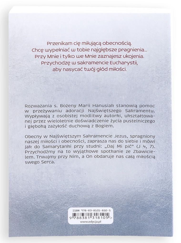 DAJ MI PIĆ. Adoracje Najświętszego Sakramentu - s. Bożena Maria Hanusiak pust.