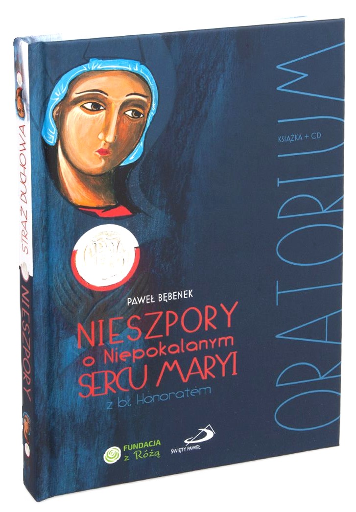 ORATORIUM. Nieszpory o Niepokalanym Sercu Maryi z bł. Honoratem (Książka + CD)