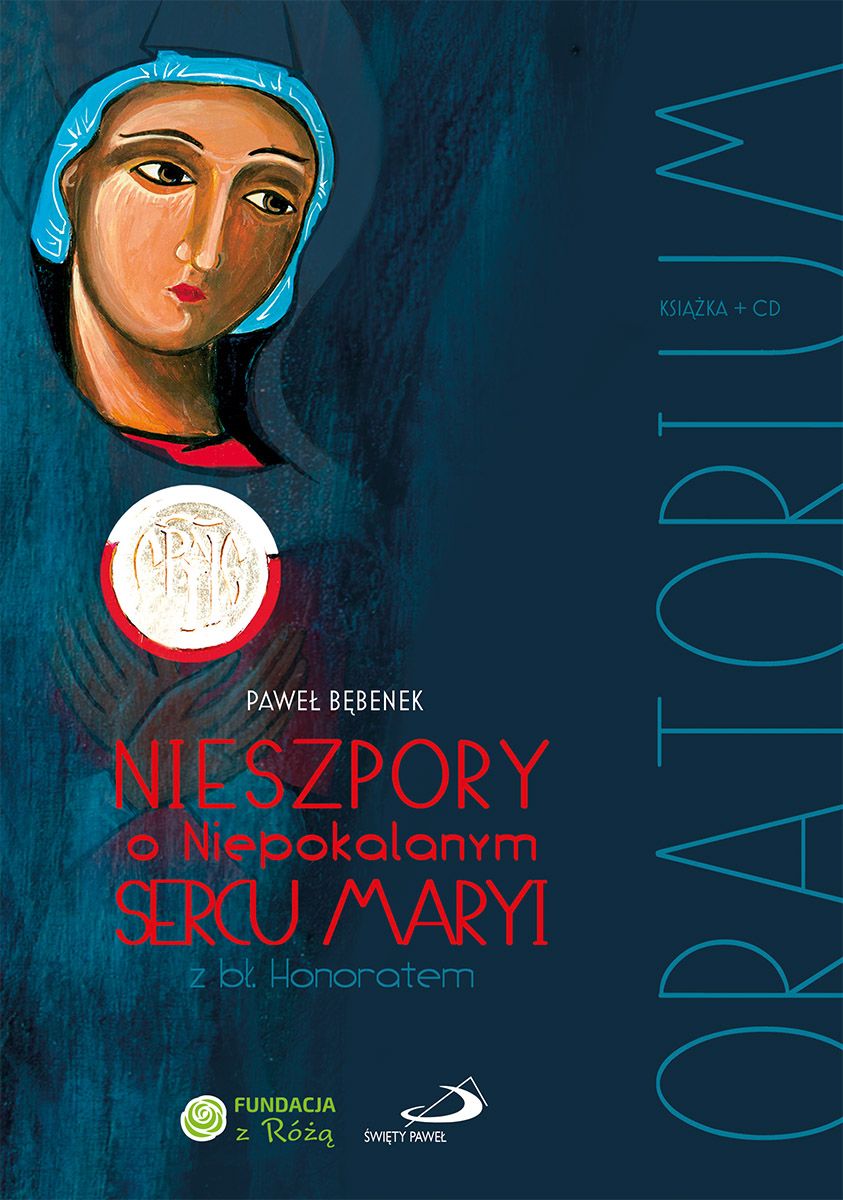 ORATORIUM. Nieszpory o Niepokalanym Sercu Maryi z bł. Honoratem (Książka + CD)