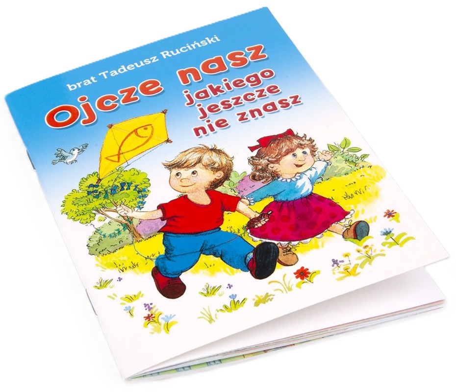 Ojcze nasz, jakiego jeszcze nie znasz - brat Tadeusz Ruciński