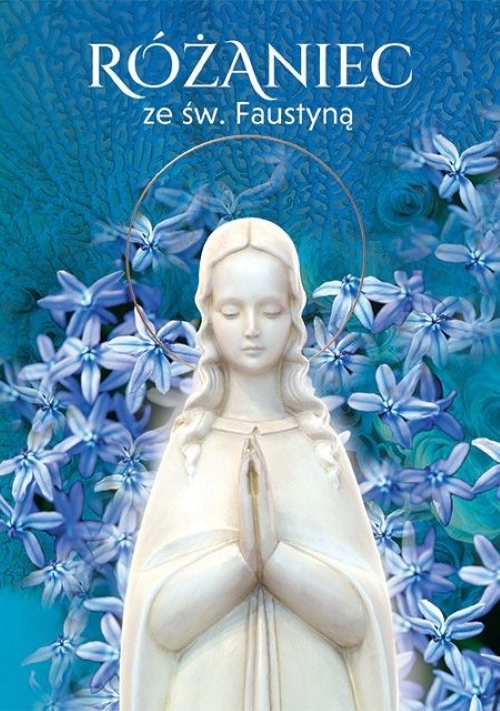 RÓŻANIEC ze św. Faustyną - Praca zbiorowa