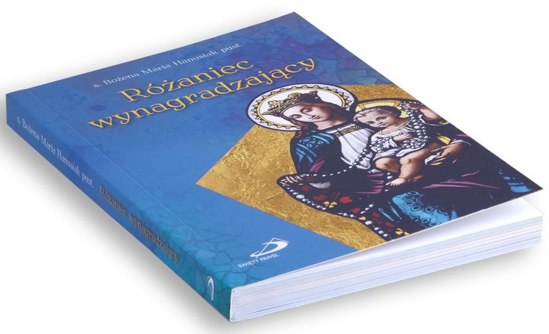 Różaniec wynagradzający -  s. Bożena Maria Hanusiak pust.