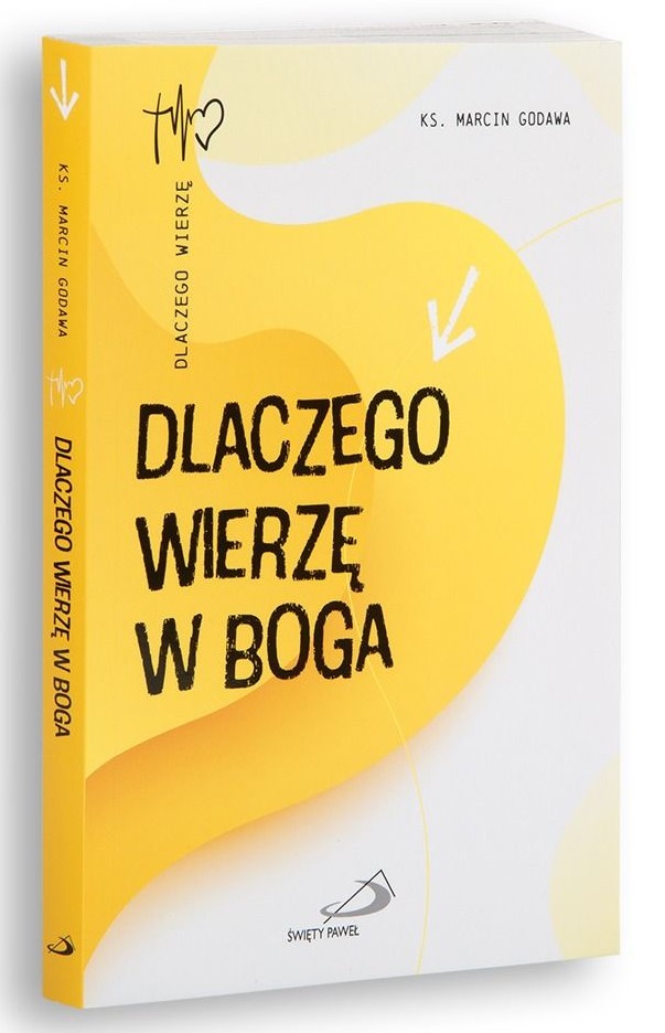 DLACZEGO WIERZĘ W BOGA - ks. Marcin Godawa