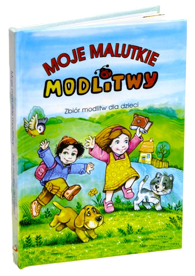 MOJE MALUTKIE MODLITWY. Zbiór modlitw dla dzieci - Bogumiła Budziło