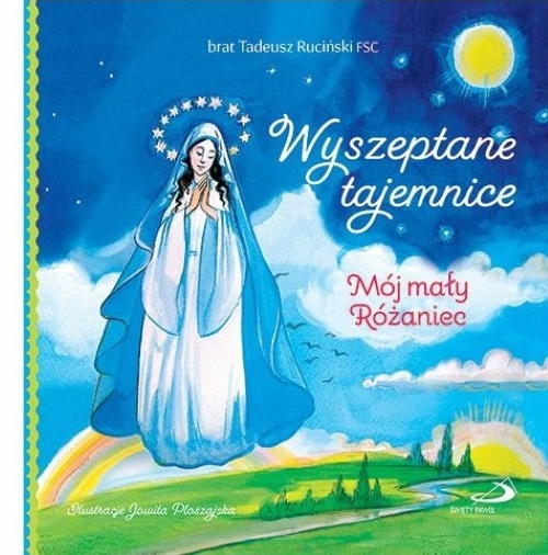 Wyszeptane tajemnice. Mój mały Różaniec - br. Tadeusz Ruciński FSC