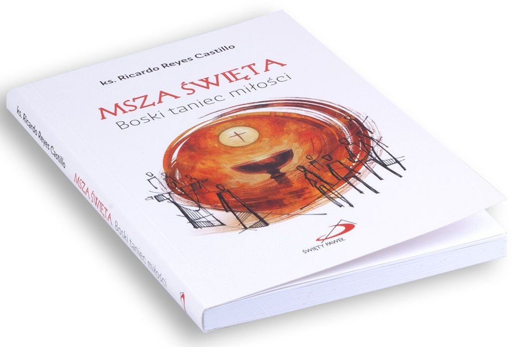 MSZA ŚWIĘTA. Boski taniec miłości - ks. Ricardo Reyes Castillo