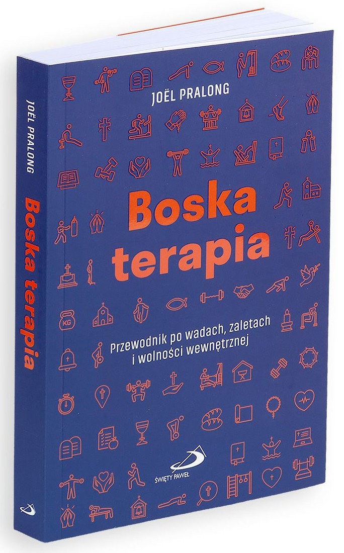 Boska terapia. Przewodnik po wadach, zaletach i wolności wewnętrznej - Joël Pralong